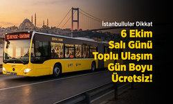 İstanbullular Dikkat: 6 Ekim Salı Günü Toplu Ulaşım Gün Boyu Ücretsiz!