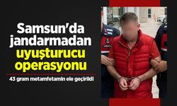 Samsun'da jandarmadan uyuşturucu operasyonu: 43 gram metamfetamin ele geçirildi