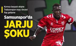 Samsunspor'da JARJU ŞOKU