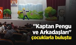 "Kaptan Pengu ve Arkadaşları" çocuklarla buluştu