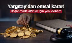 Yargıtay'dan emsal karar! Boşanmada altınlar için yeni dönem