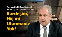Esenyurt'taki Kasa Skandalı Şamil Tayyar'ı Çileden Çıkardı: "Kardeşim, Hiç mi Utanmanız Yok!"