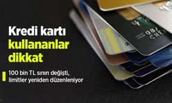 Kredi kartı kullananlar dikkat: 100 bin TL sınırı değişti, limitler yeniden düzenleniyor