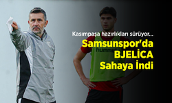 Kasımpaşa hazırlıkları sürüyor... Samsunspor'da BJELİCA Sahaya İndi