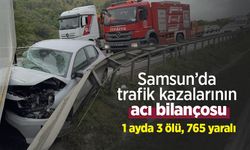 Samsun’da trafik kazalarının acı bilançosu: 1 ayda 3 ölü, 765 yaralı