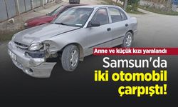 Samsun'da iki otomobil çarpıştı! Anne ve küçük kızı yaralandı
