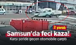 Samsun'da feci kaza! Karşı şeride geçen otomobile çarptı: 2 yaralı