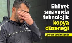 Ehliyet sınavında teknolojik kopya düzeneği: Çorlu’dan Samsun’a geldi