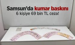 Samsun’da kumar baskını: 6 kişiye 69 bin TL ceza!