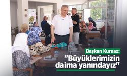 Başkan Kurnaz: "Büyüklerimizin daima yanındayız"