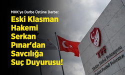MHK'ye Darbe Üstüne Darbe: Eski Klasman Hakemi Serkan Pınar'dan Savcılığa Suç Duyurusu!
