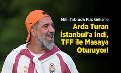 Milli Takımda Flaş Gelişme: Arda Turan İstanbul'a İndi, TFF ile Masaya Oturuyor!