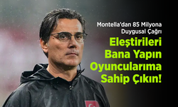 Montella’dan 85 Milyona Duygusal Çağrı: "Eleştirileri Bana Yapın, Oyuncularıma Sahip Çıkın!"