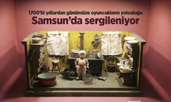 1700’lü yıllardan günümüze oyuncakların yolculuğu Samsun’da sergileniyor