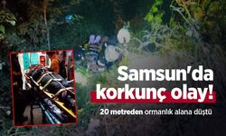 Samsun'da korkunç olay! 20 metreden ormanlık alana düştü
