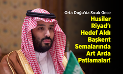 Orta Doğu'da Sıcak Gece: Husiler Riyad'ı Hedef Aldı, Başkent Semalarında Art Arda Patlamalar!