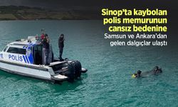 Sinop’ta kaybolan polis memurunun cansız bedenine Samsun ve Ankara’dan gelen dalgıçlar ulaştı