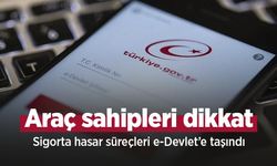 Araç sahipleri dikkat: Sigorta hasar süreçleri e-Devlet’e taşındı
