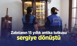 Zabıtanın 15 yıllık antika tutkusu sergiye dönüştü