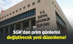 SGK'dan prim günlerini değiştirecek yeni düzenleme!
