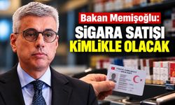 Sigara satışında yeni dönem! Bakan Memişoğlu açıkladı: Kimlik şartı geliyor