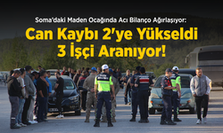 Soma’daki Maden Ocağında Acı Bilanço Ağırlaşıyor: Can Kaybı 2'ye Yükseldi, 3 İşçi Aranıyor!
