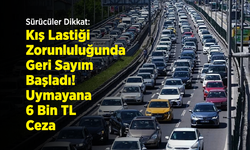 Sürücüler Dikkat: Kış Lastiği Zorunluluğunda Geri Sayım Başladı! Uymayana 6 Bin TL Ceza