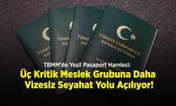 TBMM'de Yeşil Pasaport Hamlesi: Üç Kritik Meslek Grubuna Daha Vizesiz Seyahat Yolu Açılıyor!