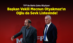 TFF'de Bahis Şoku Büyüyor: Başkan Vekili Mecnun Otyakmaz'ın Oğlu da Sevk Listesinde!