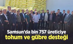 Samsun’da bin 757 üreticiye tohum ve gübre desteği