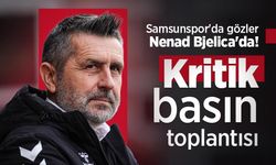 Samsunspor'da gözler Nenad Bjelica'da! Kritik basın toplantısı