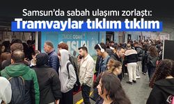 Samsun’da sabah ulaşımı zorlaştı: Tramvaylar tıklım tıklım