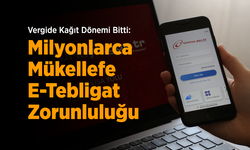 Vergide Kağıt Dönemi Bitti: Milyonlarca Mükellefe E-Tebligat Zorunluluğu