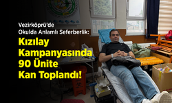 Vezirköprü’de Okulda Anlamlı Seferberlik: Kızılay Kampanyasında 90 Ünite Kan Toplandı!