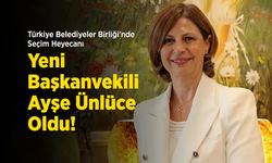 Türkiye Belediyeler Birliği'nde Seçim Heyecanı: Yeni Başkanvekili Ayşe Ünlüce Oldu!