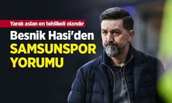 Yaralı aslan en tehlikeli olandır ...  Besnik Hasi'den   SAMSUNSPOR   YORUMU