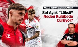 Sol Ayak "Lüksü" Neden Kulübede Çürüyor?