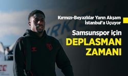 Samsunspor için DEPLASMAN ZAMANI