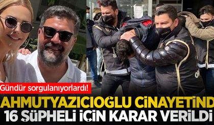 Ece Erken'in eşi Şafak Mahmutyazıcıoğlu cinayetinde 8 kişi tutuklanarak cezaevine gönderildi
