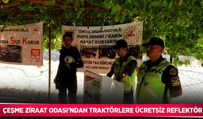 Çeşme Ziraat Odası’ndan traktörlere ücretsiz reflektör