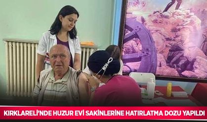 Kırklareli’nde huzur evi sakinlerine hatırlatma dozu yapıldı