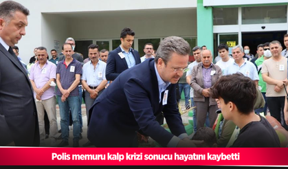 Polis memuru kalp krizi sonucu hayatını kaybetti
