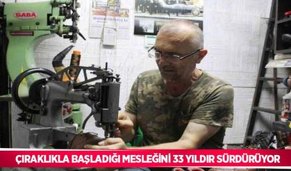 Çıraklıkla başladığı mesleğini 33 yıldır sürdürüyor