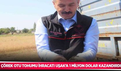 Çörek otu tohumu ihracatı Uşak’a 1 milyon dolar kazandırdı