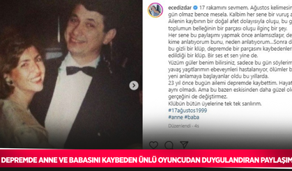 Depremde anne ve babasını kaybeden ünlü oyuncudan duygulandıran paylaşım