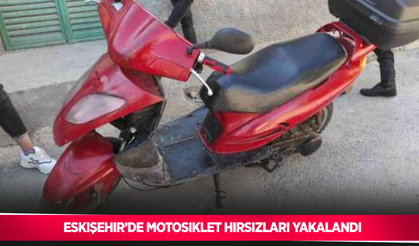 Eskişehir’de motosiklet hırsızları yakalandı
