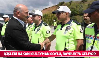 İçişleri Bakanı Süleyman Soylu, Bayburt’a geliyor