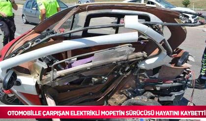 Otomobille çarpışan elektrikli mopetin sürücüsü hayatını kaybetti