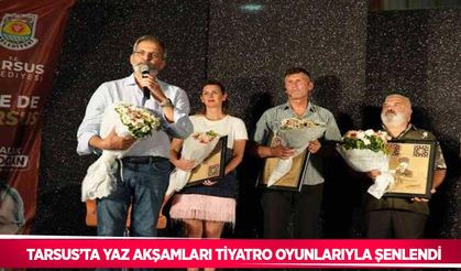 Tarsus’ta yaz akşamları tiyatro oyunlarıyla şenlendi