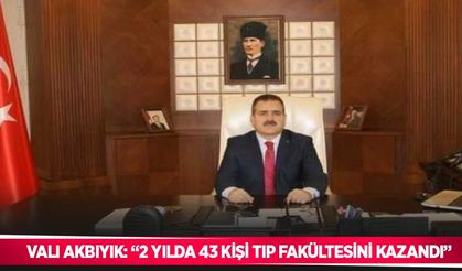 Vali Akbıyık: “2 yılda 43 kişi tıp fakültesini kazandı”
